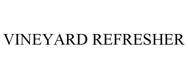 Trademark Logo VINEYARD REFRESHER