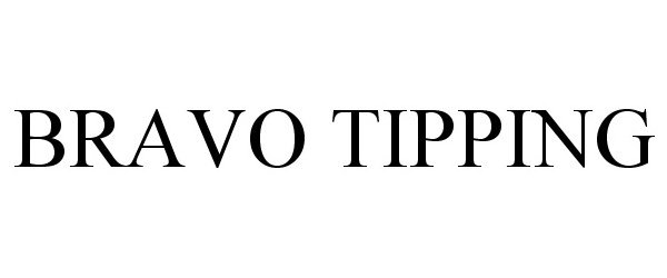 Trademark Logo BRAVO TIPPING