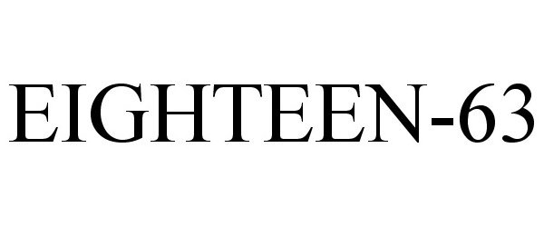 Trademark Logo EIGHTEEN-63