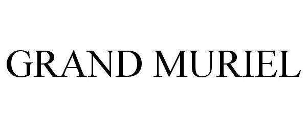 Trademark Logo GRAND MURIEL