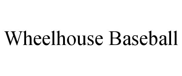 Trademark Logo WHEELHOUSE BASEBALL