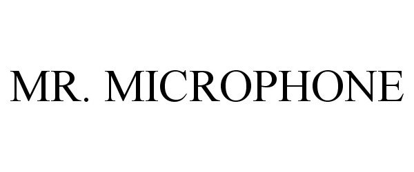 Trademark Logo MR. MICROPHONE