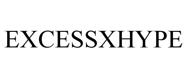 Trademark Logo EXCESSXHYPE