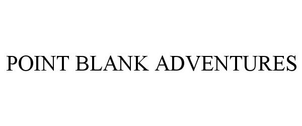 Trademark Logo POINT BLANK ADVENTURES