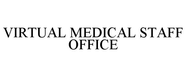 Trademark Logo VIRTUAL MEDICAL STAFF OFFICE