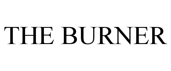 Trademark Logo THE BURNER