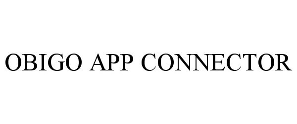 Trademark Logo OBIGO APP CONNECTOR