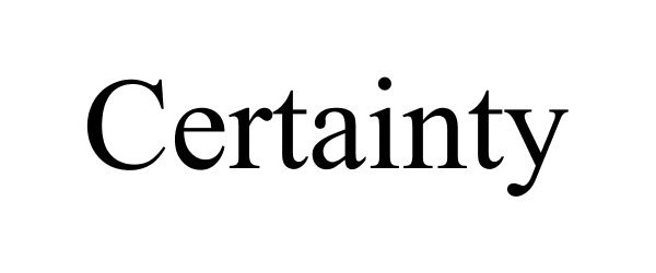 Trademark Logo CERTAINTY