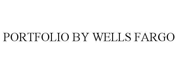  PORTFOLIO BY WELLS FARGO