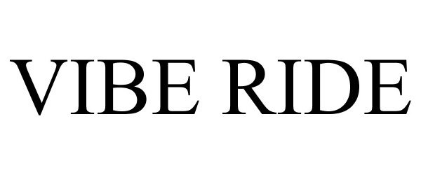 Trademark Logo VIBE RIDE