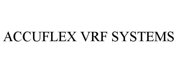  ACCUFLEX VRF SYSTEMS