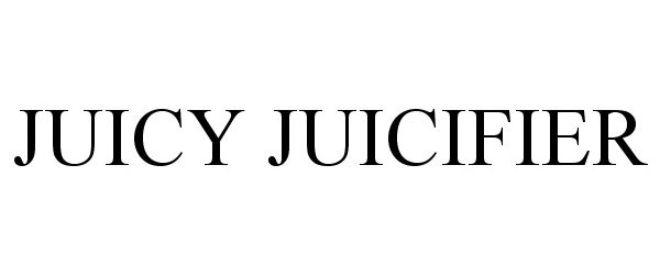 Trademark Logo JUICY JUICIFIER