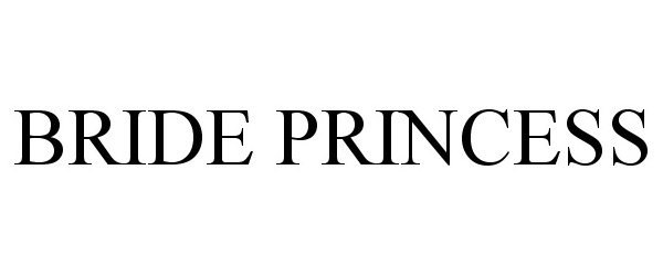 Trademark Logo BRIDE PRINCESS