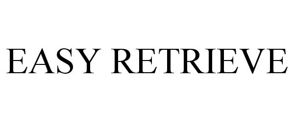 Trademark Logo EASY RETRIEVE