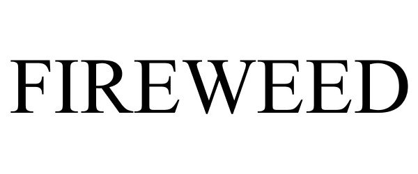 Trademark Logo FIREWEED