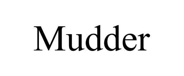 Trademark Logo MUDDER