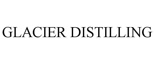  GLACIER DISTILLING