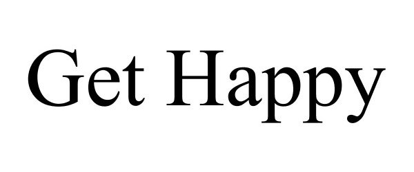 Trademark Logo GET HAPPY