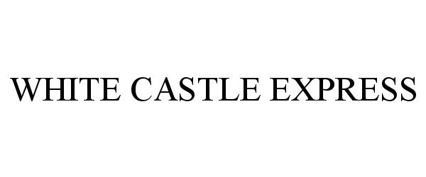 Trademark Logo WHITE CASTLE EXPRESS