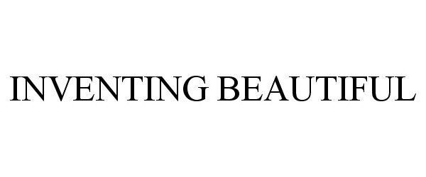 Trademark Logo INVENTING BEAUTIFUL