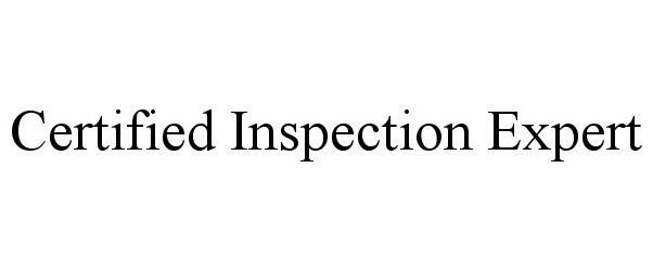  CERTIFIED INSPECTION EXPERT