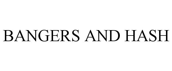 Trademark Logo BANGERS AND HASH