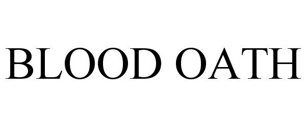 Trademark Logo BLOOD OATH