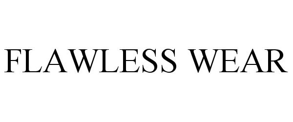 Trademark Logo FLAWLESS WEAR