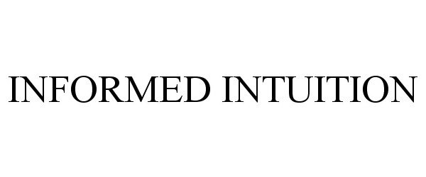  INFORMED INTUITION