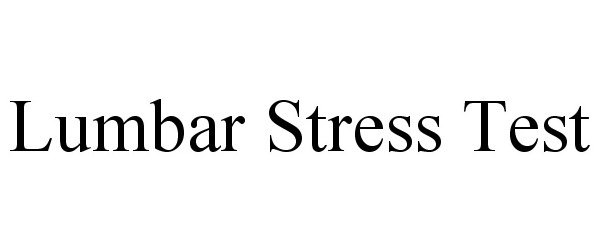  LUMBAR STRESS TEST
