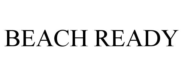 Trademark Logo BEACH READY