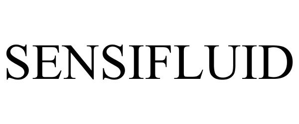 Trademark Logo SENSIFLUID
