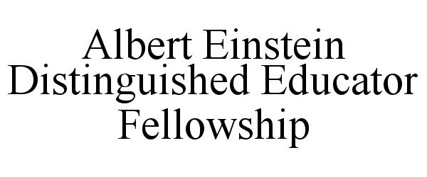 Trademark Logo ALBERT EINSTEIN DISTINGUISHED EDUCATOR FELLOWSHIP