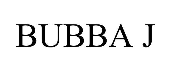 Trademark Logo BUBBA J