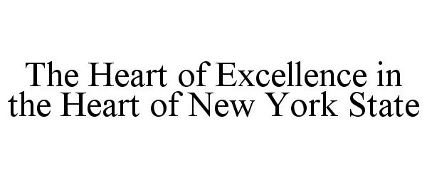  THE HEART OF EXCELLENCE IN THE HEART OF NEW YORK STATE