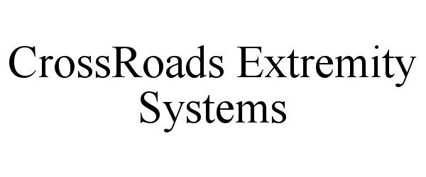 Trademark Logo CROSSROADS EXTREMITY SYSTEMS