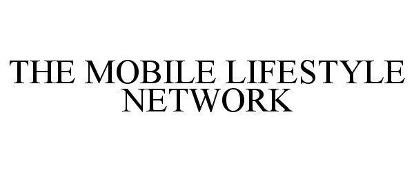 Trademark Logo THE MOBILE LIFESTYLE NETWORK