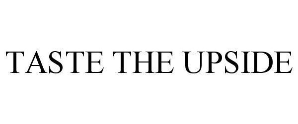 Trademark Logo TASTE THE UPSIDE