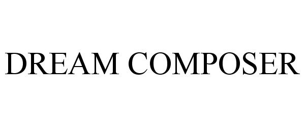 Trademark Logo DREAM COMPOSER