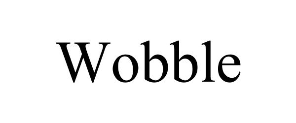 Trademark Logo WOBBLE