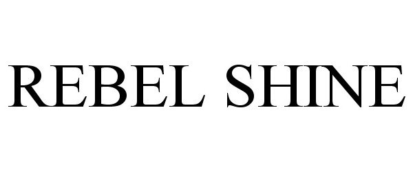 Trademark Logo REBEL SHINE