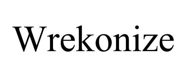 Trademark Logo WREKONIZE