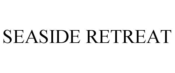 Trademark Logo SEASIDE RETREAT