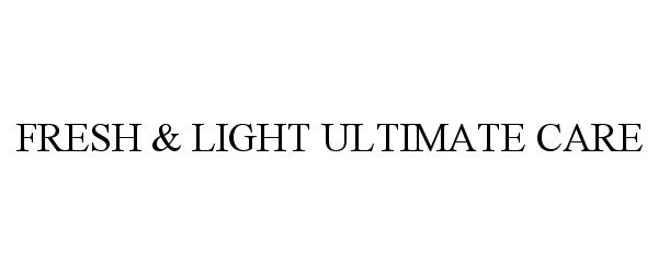  FRESH &amp; LIGHT ULTIMATE CARE