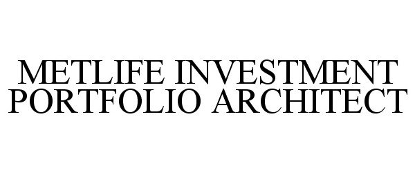  METLIFE INVESTMENT PORTFOLIO ARCHITECT