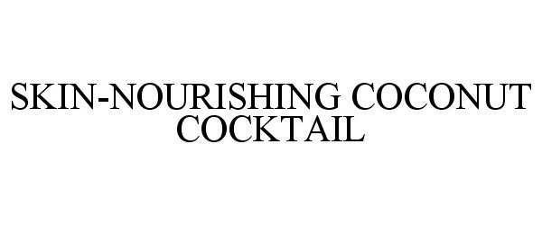  SKIN-NOURISHING COCONUT COCKTAIL