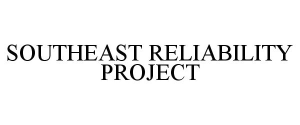  SOUTHEAST RELIABILITY PROJECT