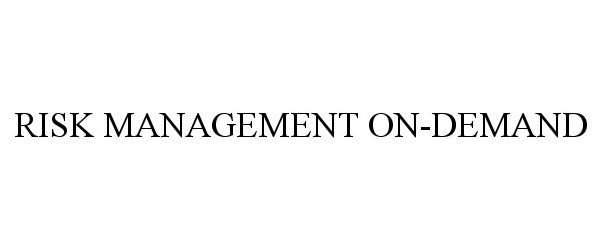 Trademark Logo RISK MANAGEMENT ON-DEMAND