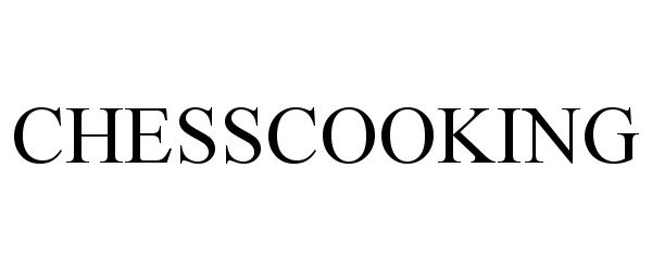 Trademark Logo CHESSCOOKING