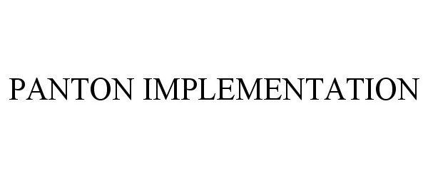 Trademark Logo PANTON IMPLEMENTATION